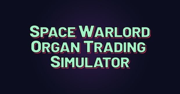 Space Warlord Organ Trading Simulator portada laedicionespecial.es